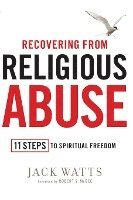 bokomslag Recovering from Religious Abuse: 11 Steps to Spiritual Freedom