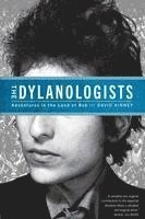 David Kinney - The Dylanologists: Adventures in the Land of Bob, Häftad