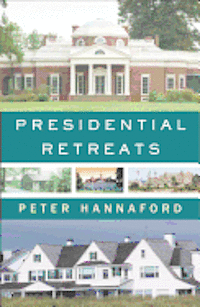 Peter Hannaford - Presidential Retreats, Häftad