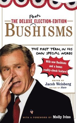 The Deluxe Election Edition Bushisms 1