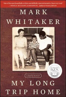 Mark Whitaker - My Long Trip Home: A Family Memoir, Häftad