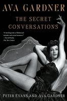 Ava Gardner, Peter Evans - Ava Gardner: The Secret Conversations, Häftad
