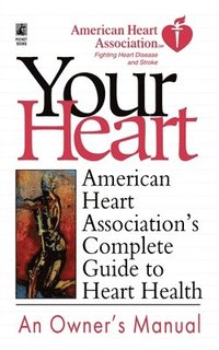 bokomslag American Heart Association's Complete Guide to Hea