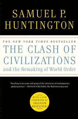 Samuel P. Huntington - The Clash of Civilizations and the Remaking of World Order, Häftad