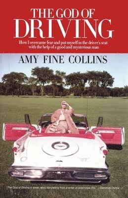 bokomslag The God of Driving: How I Overcame Fear and Put Myself in the Driver's