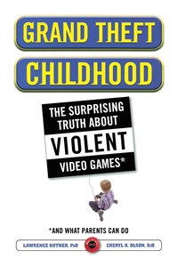 bokomslag Grand Theft Childhood: The Surprising Truth about Violent Video Games and