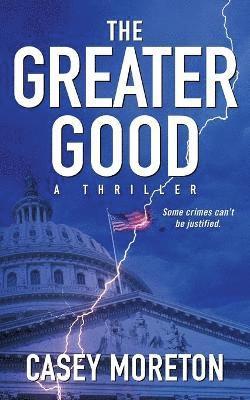 Casey Moreton - Greater Good, Häftad