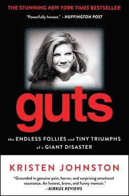 bokomslag Guts: The Endless Follies and Tiny Triumphs of a Giant Disaster