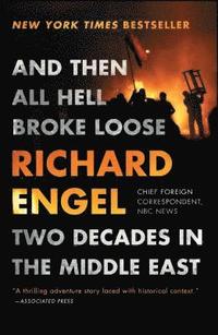 bokomslag And Then All Hell Broke Loose: Two Decades in the Middle East