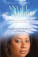 bokomslag Angel in the Rubble: The Miraculous Rescue of 9/11's Last Survivor