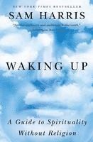 bokomslag Waking Up: A Guide to Spirituality Without Religion
