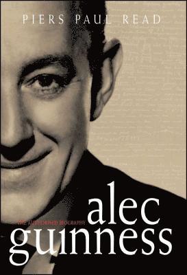 bokomslag Alec Guinness: The Authorised Biography