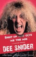Dee Snider - Shut Up and Give Me the Mic, Häftad