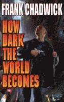 How Dark The World Becomes 1