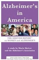 Alzheimer's in America: The Shriver Report on Women and Alzheimer's