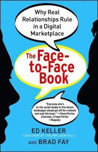 bokomslag Face-To-Face Book: Why Real Relationships Rule in a Digital Marketplace