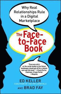 bokomslag The Face-To-Face Book: Why Real Relationships Rule in a Digital Marketplace