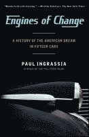 bokomslag Engines of Change: A History of the American Dream in Fifteen Cars
