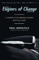 Paul Ingrassia, Ingrassia - Engines of Change: A History of the American Dream in Fifteen Cars, Häftad