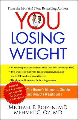 You: Losing Weight: The Owner's Manual to Simple and Healthy Weight Loss 1