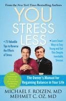 bokomslag You: Stress Less: The Owner's Manual for Regaining Balance in Your Life