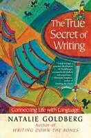 Natalie Goldberg - The True Secret of Writing, Häftad