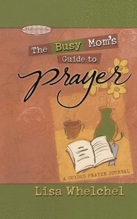 bokomslag Busy Mom's Guide to Prayer