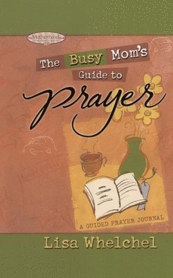 Busy Mom's Guide to Prayer 1