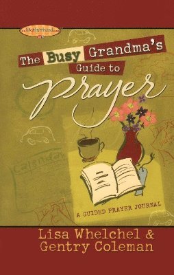 The Busy Grandma's Guide to Prayer 1