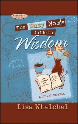 bokomslag Busy Mom's Guide to Wisdom