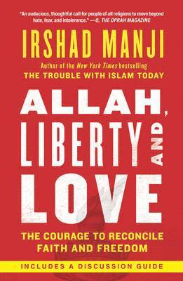 bokomslag Allah, Liberty and Love: The Courage to Reconcile Faith and Freedom