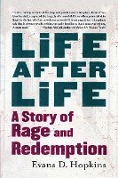 Life After Life: A Story of Rage and Redemption 1