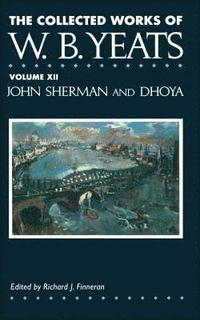 bokomslag The Collected Works of W.B. Yeats Vol. XII: John Sherm