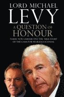 bokomslag A Question of Honour: Inside New Labour and the True Story of the Cash F