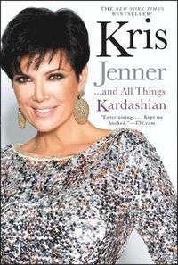 bokomslag Kris Jenner . . . And All Things Kardashian
