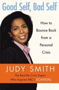 bokomslag Good Self, Bad Self: How to Bounce Back from a Personal Crisis