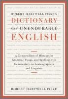 bokomslag Robert Hartwell Fiske's Dictionary Of Unendurable English