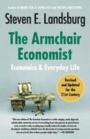 bokomslag The Armchair Economist: Economics and Everyday Life