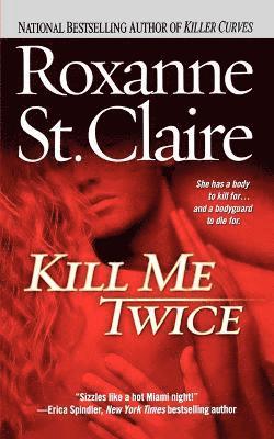 Roxanne St. Claire - Kill Me Twice, Häftad