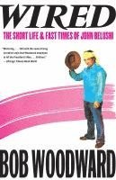 bokomslag Wired: The Short Life & Fast Times of John Belushi