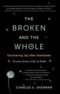 bokomslag The Broken and the Whole: Discovering Joy After Heartbreak
