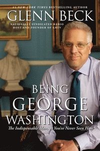 bokomslag Being George Washington