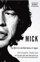 bokomslag Mick: The Wild Life and Mad Genius of Jagger