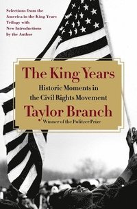 bokomslag The King Years: Historic Moments in the Civil Rights Movement
