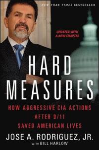 bokomslag Hard Measures: How Aggressive CIA Actions After 9/11 Saved American Lives