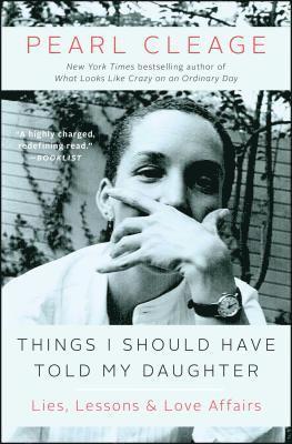 Pearl Cleage - Things I Should Have Told My Daughter, Häftad