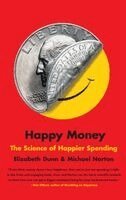 Elizabeth Dunn, Michael Norton - Happy Money, Häftad