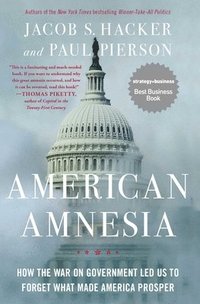 bokomslag American Amnesia: How the War on Government Led Us to Forget What Made America Prosper