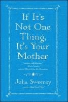 bokomslag If It's Not One Thing, It's Your Mother