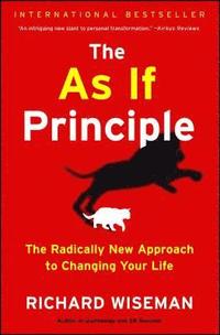 bokomslag The as If Principle: The Radically New Approach to Changing Your Life